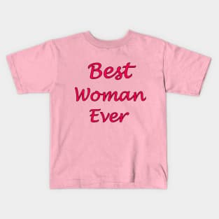 best woman ever Kids T-Shirt